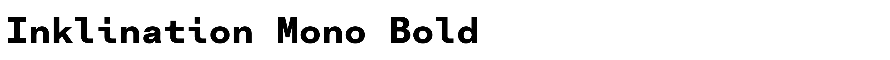 Inklination Mono Bold